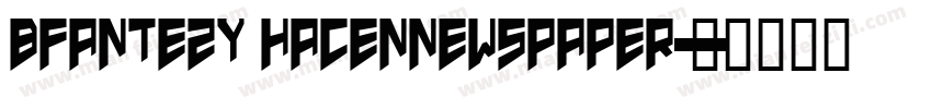 bfantezy hacennewspaper字体转换